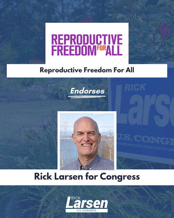 Reproductive Freedom For All endorses Rick Larsen