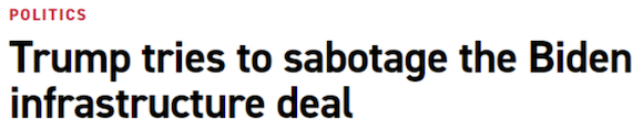 Headline: Trump tries to sabotage the Biden infrastructure deal